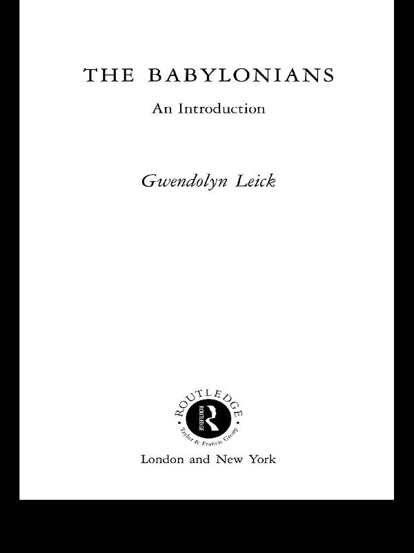 The Babylonians by Gwendolyn Leick