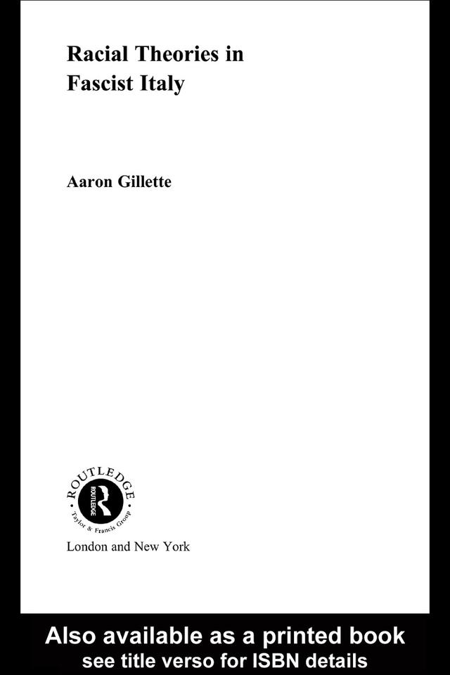 Racial Theories in Fascist Italy by Aaron Gillette