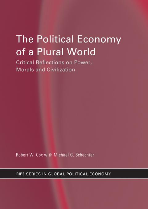 The Political Economy of a Plural World by Michael G. Schechter, Robert W. Cox