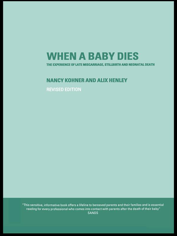 When A Baby Dies by Alix Henley, Nancy Kohner