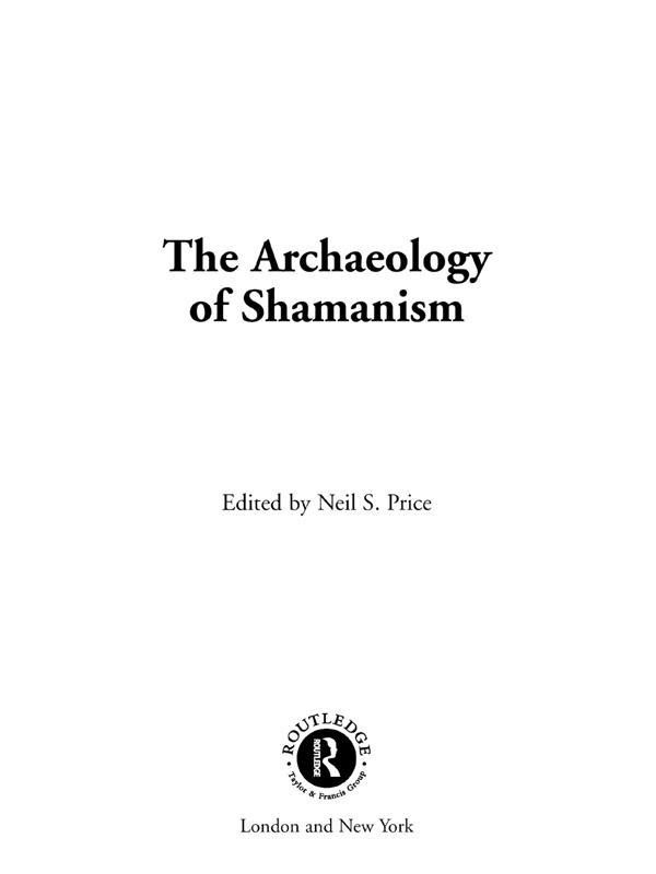 The Archaeology of Shamanism by Neil Price