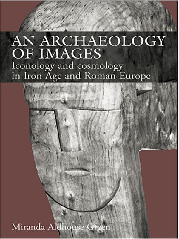 An Archaeology of Images by Miranda Aldhouse Green