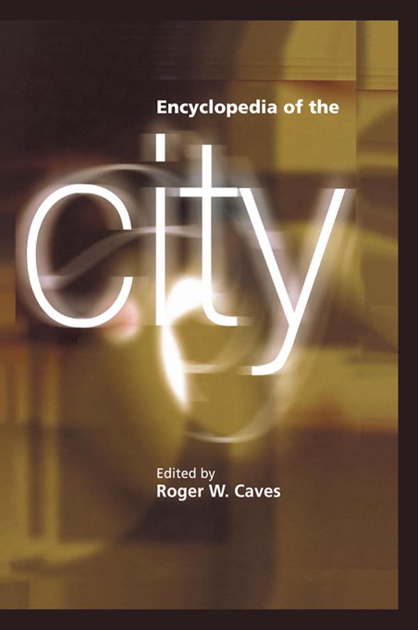 Encyclopedia of the City by Roger W. Caves