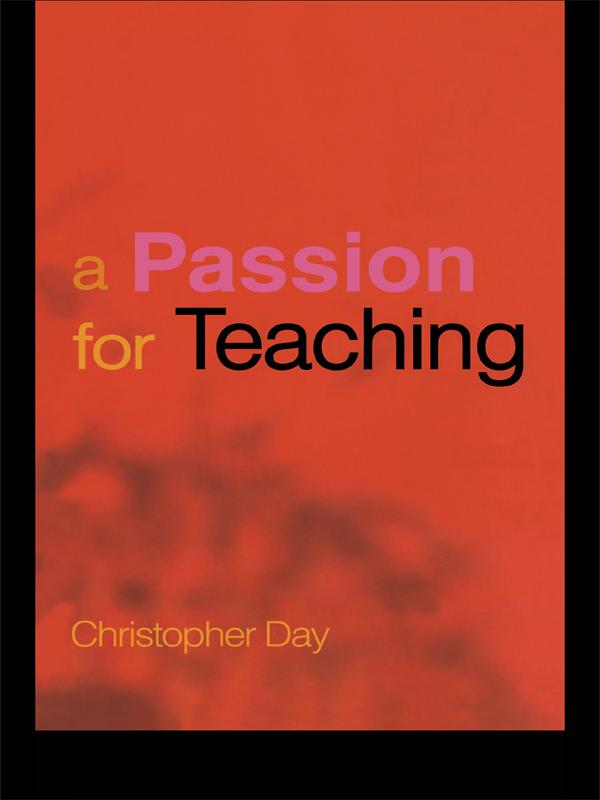 A Passion for Teaching by Christopher Day