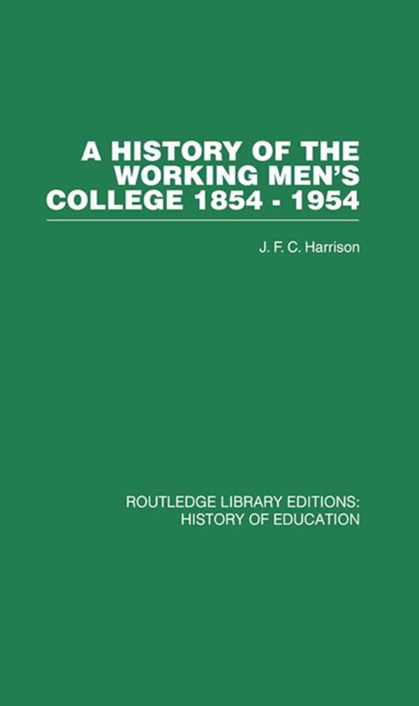 A History of the Working Men's College by J F C Harrison