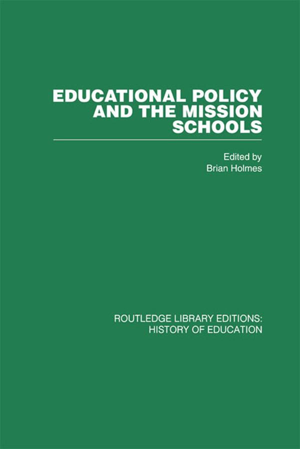 Educational Policy and the Mission Schools by Brian Holmes