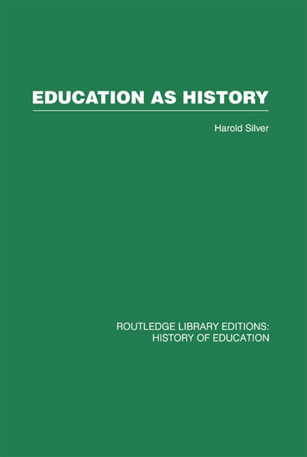 Education as History by Harold Silver