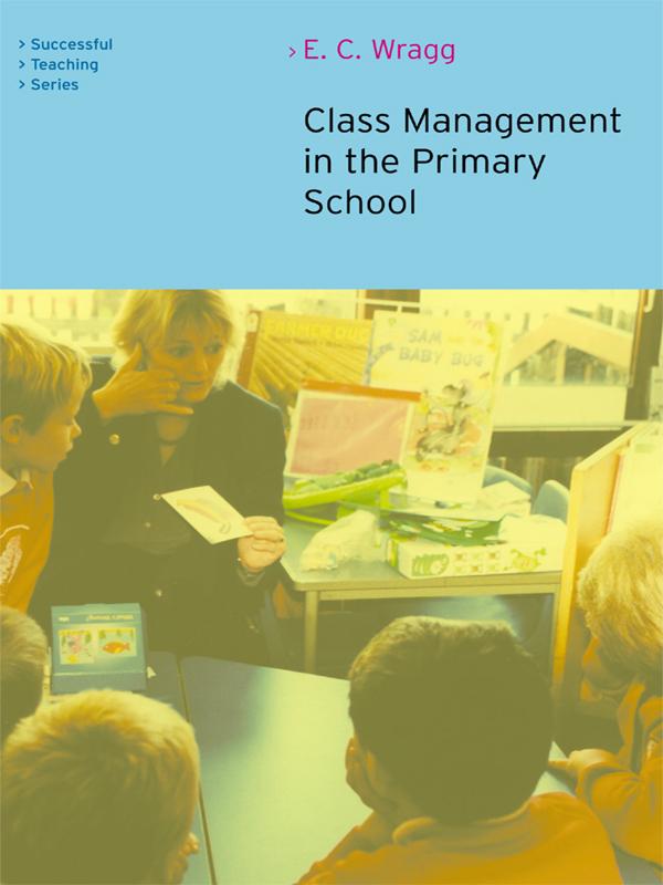 Class Management in the Primary School by E. C. Wragg