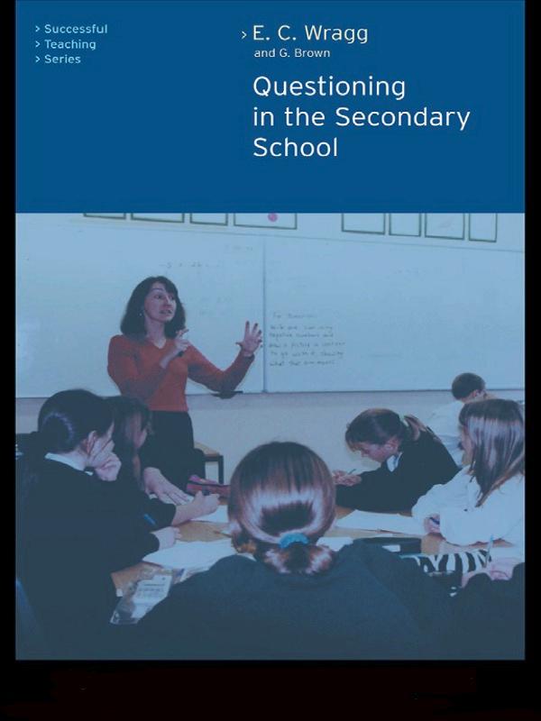 Questioning in the Secondary School by Dr George A Brown