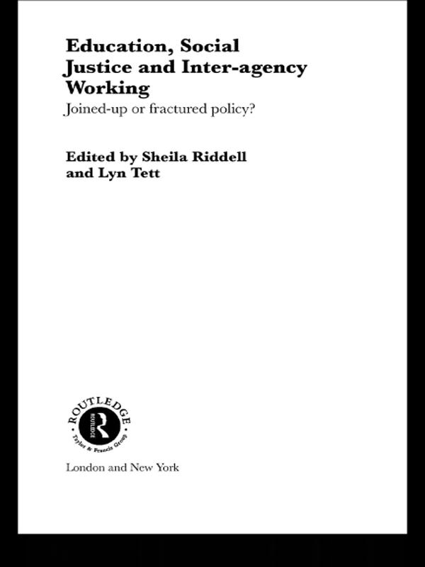 Education, Social Justice and Inter-Agency Working by Lyn Tett, Sheila Riddell