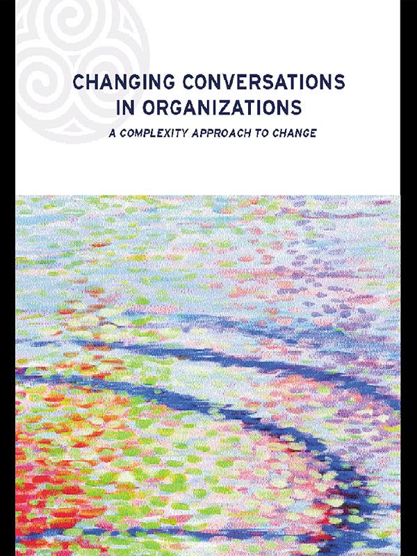 Changing Conversations in Organizations by Dr Patricia Shaw