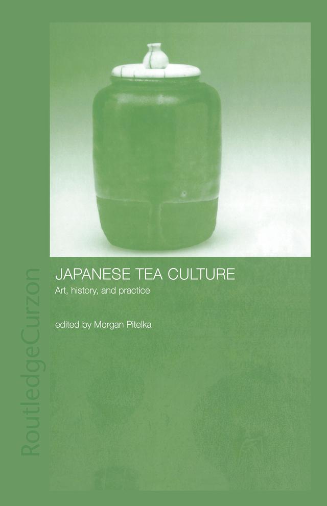 Japanese Tea Culture by Morgan Pitelka