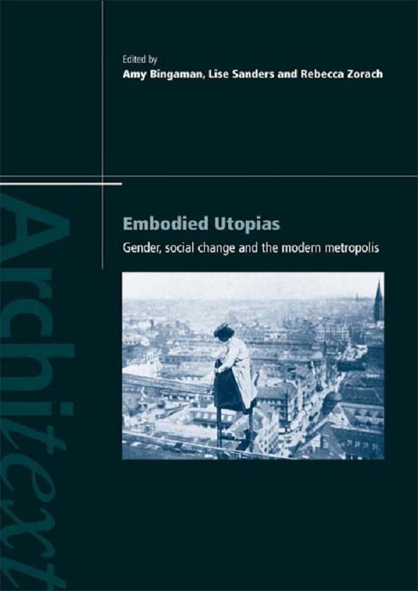 Embodied Utopias by Amy Bingaman, Lise Sanders, Rebecca Zorach