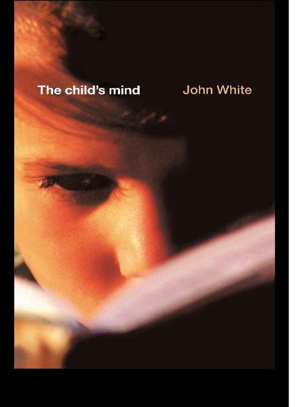 The Child's Mind by John White