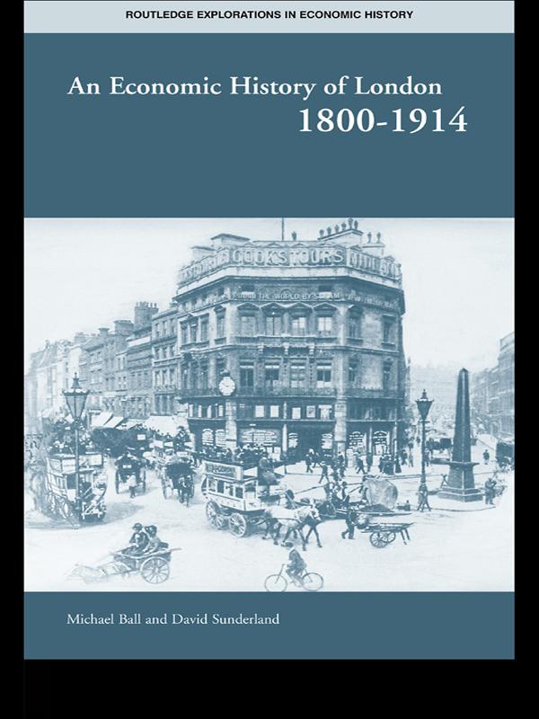 An Economic History of London 1800-1914 by David Sunderland, Michael Ball