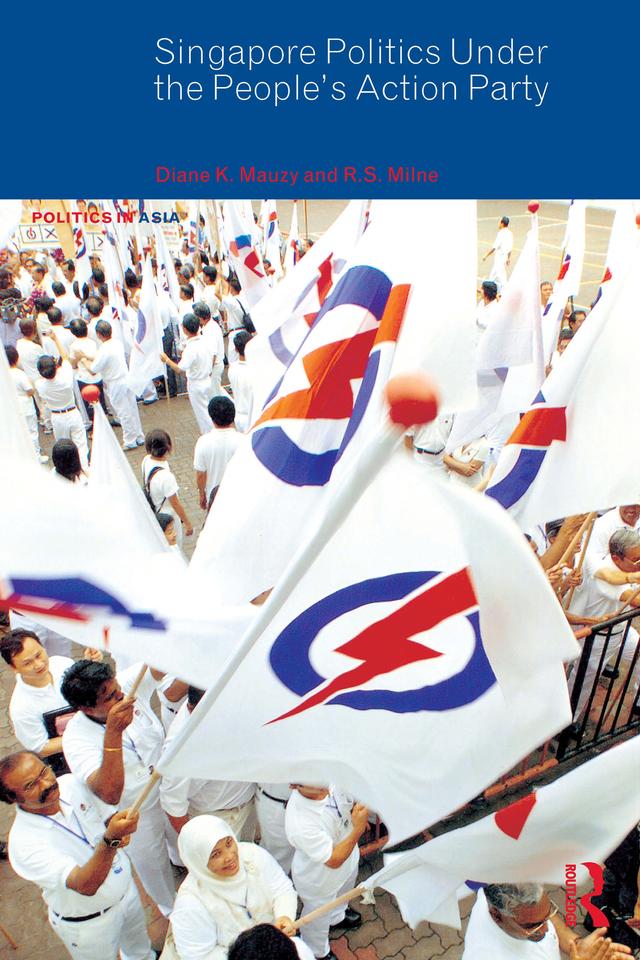 Singapore Politics Under the People's Action Party by Diane K. Mauzy, R. S. Milne