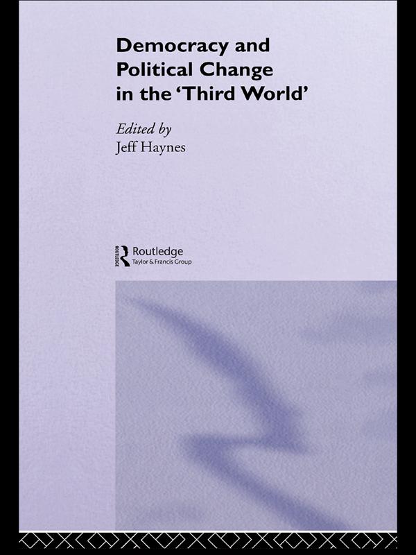 Democracy and Political Change in the Third World by Jeff Haynes