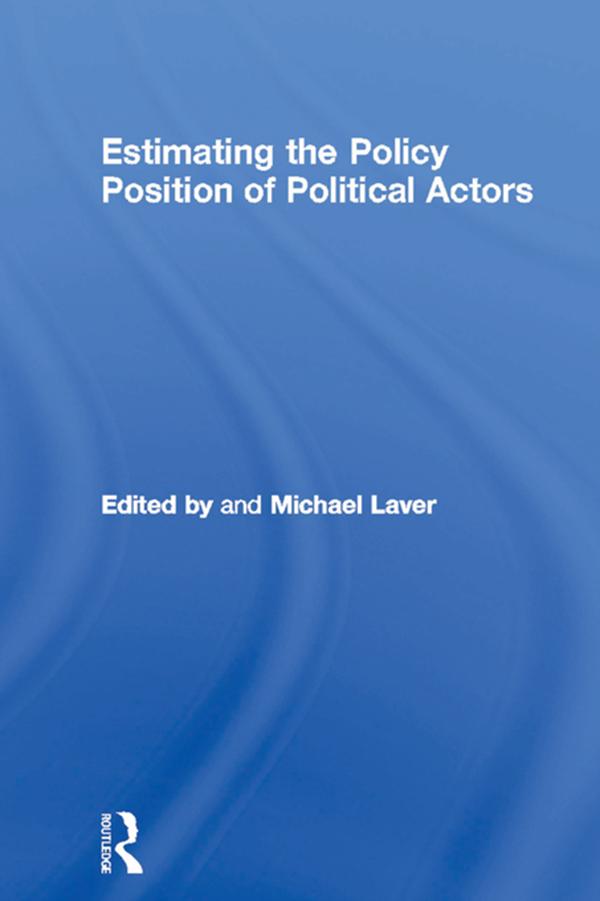 Estimating the Policy Position of Political Actors by Michael Laver