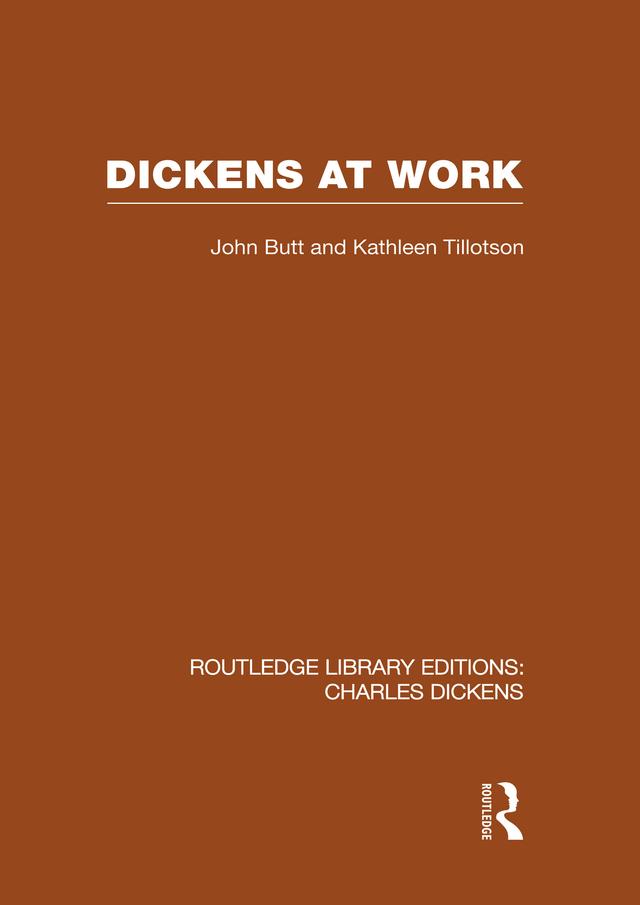 Dickens at Work (RLE Dickens) by John Butt, Kathleen Tillotson