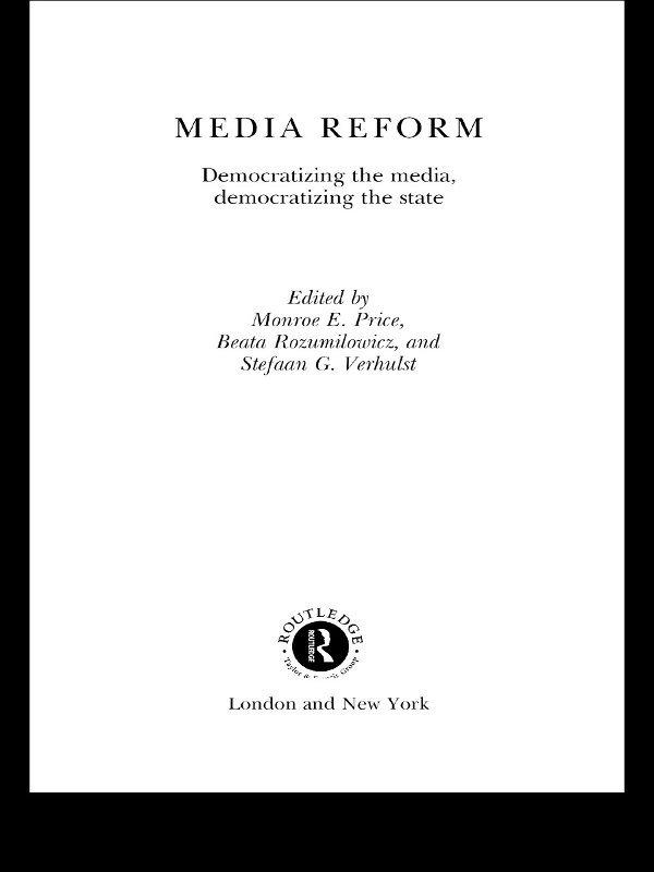 Media Reform by Beata Rozumilowicz, Monroe E. Price, Stefaan G. Verhulst