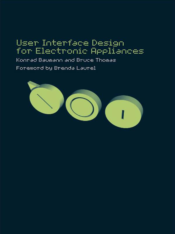 User Interface Design of Electronic Appliances by Bruce Thomas, Konrad Baumann