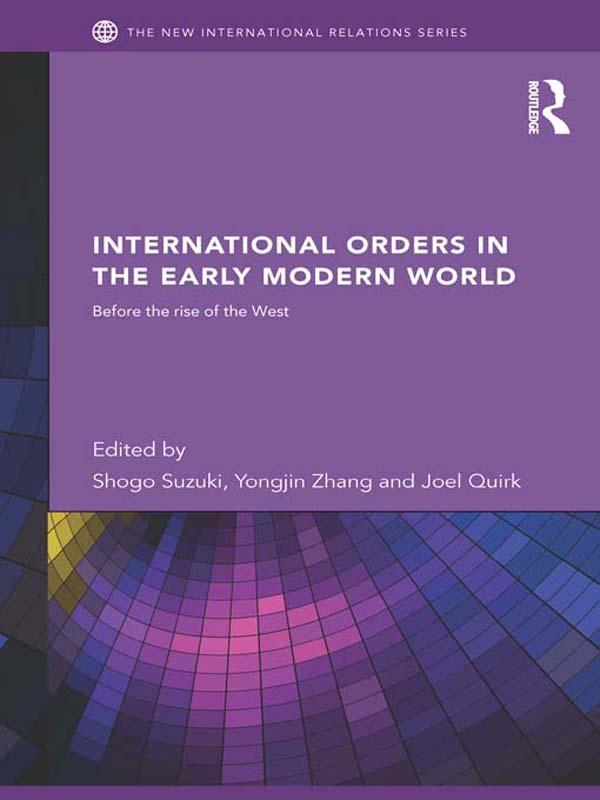 International Orders in the Early Modern World by Joel Quirk, Shogo Suzuki, Yongjin Zhang