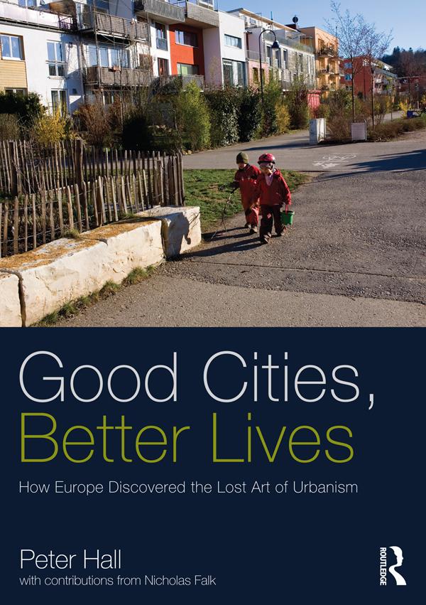 Good Cities, Better Lives by Peter Hall