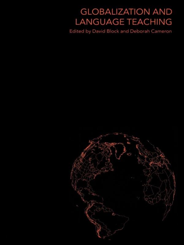 Globalization and Language Teaching by David Block, Deborah Cameron