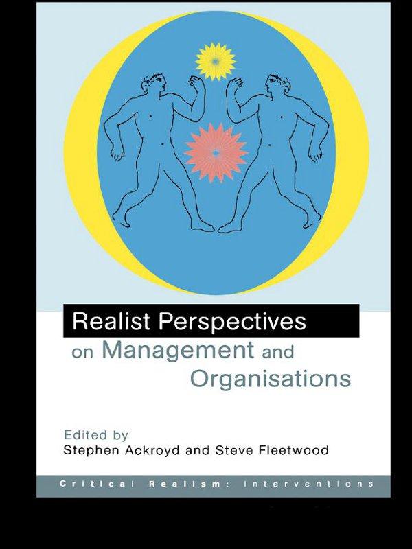 Realist Perspectives on Management and Organisations by Stephen Ackroyd, Steve Fleetwood