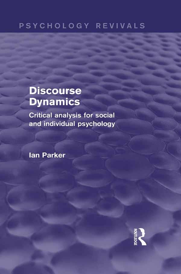 Discourse Dynamics (Psychology Revivals) by Ian Parker