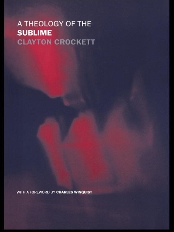 A Theology of the Sublime by Clayton Crockett