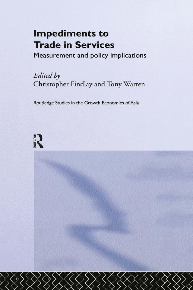 Impediments to Trade in Services by Christopher Findlay, Tony Warren