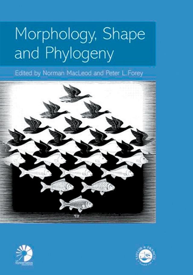 Morphology, Shape and Phylogeny by Norman MacLeod, Peter L. Forey