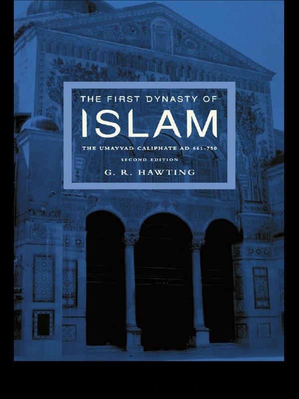 The First Dynasty of Islam by G. R Hawting
