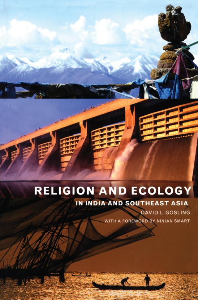 Religion and Ecology in India and Southeast Asia by David L Gosling