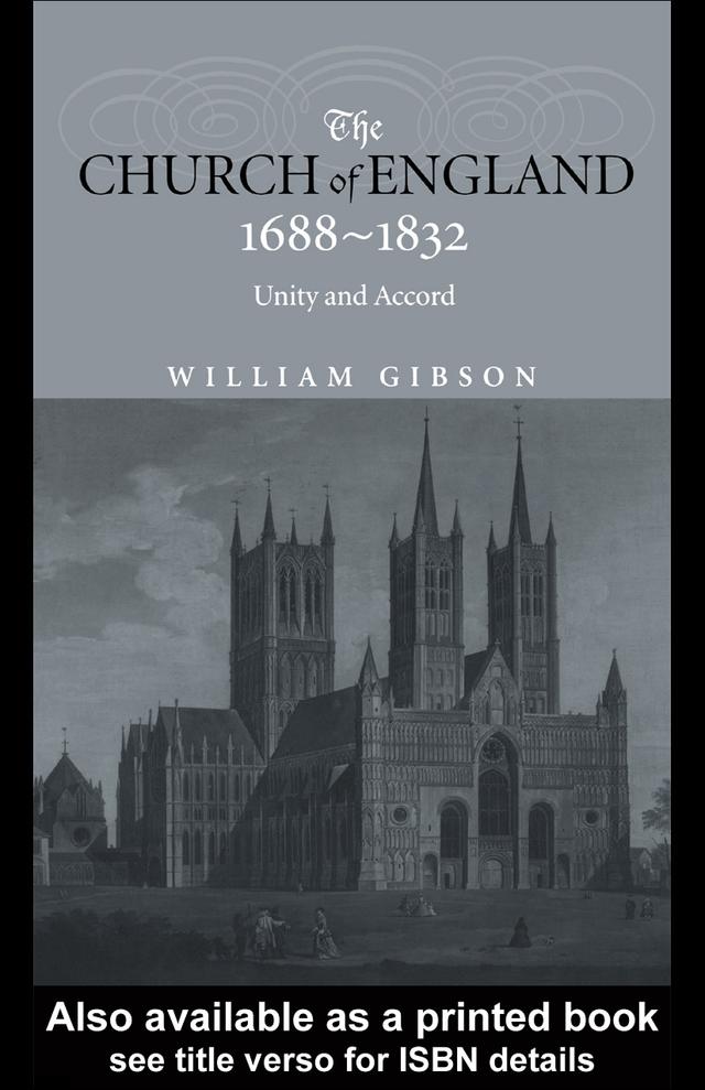 The Church of England 1688-1832 by Dr William Gibson, William Gibson