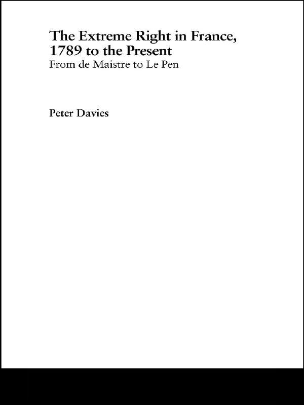 The Extreme Right in France, 1789 to the Present