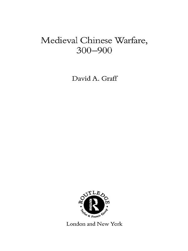 Medieval Chinese Warfare 300-900 by David Graff