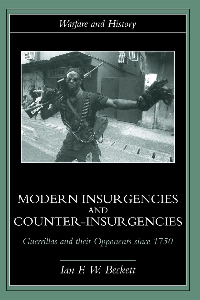 Modern Insurgencies and Counter-Insurgencies by Ian F. Beckett