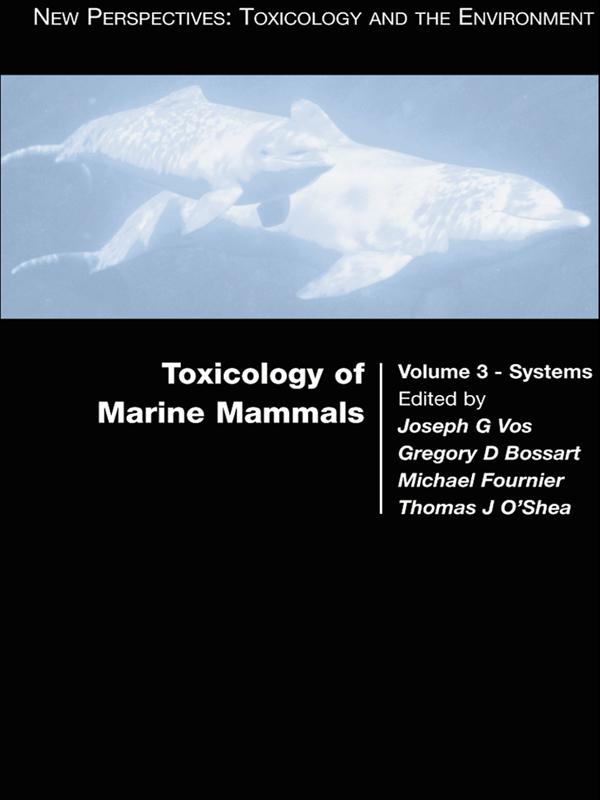 Toxicology of Marine Mammals by Gregory Bossart, Joseph G. Vos, Michel Fournier, Thomas O'Shea