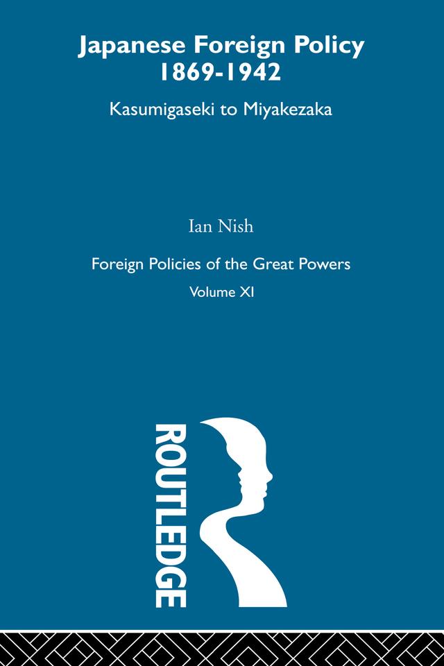 Japanese Foreign Policy 1869-1942 by Ian Nish