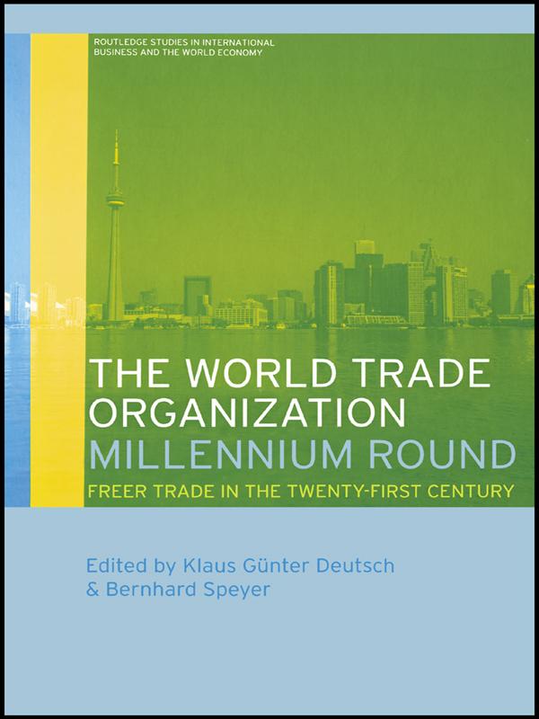 The World Trade Organization Millennium Round by Bernhard Speyer, Klaus Gunter Deutsch