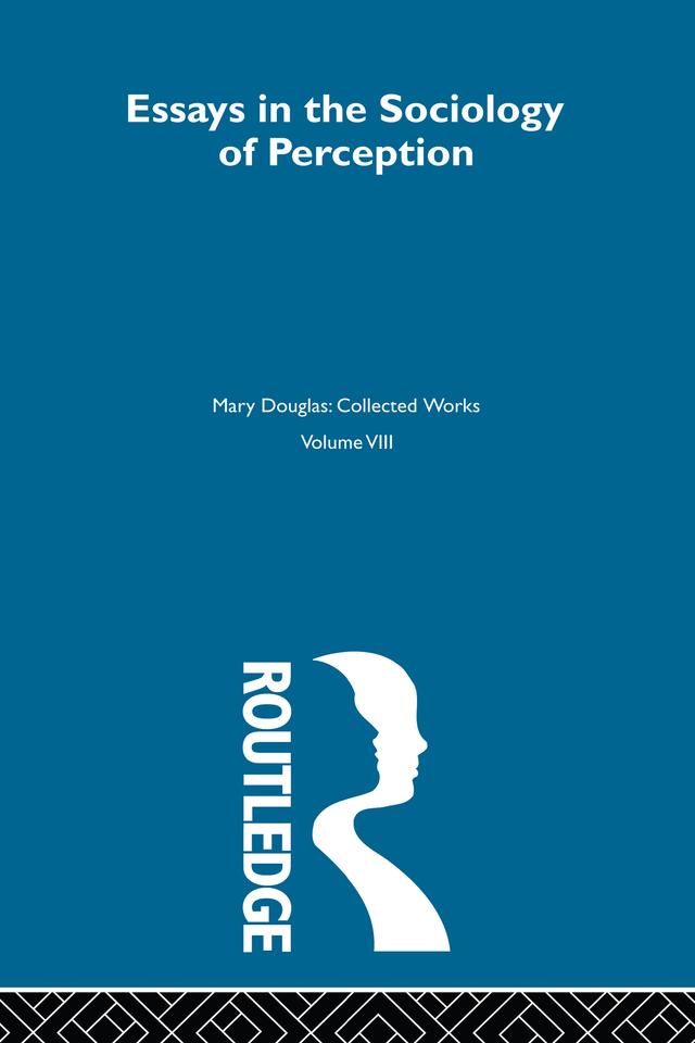 Essays on the Sociology of Perception by Mary Douglas