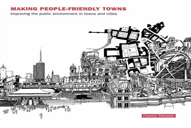 Making People-Friendly Towns by Francis Tibbalds