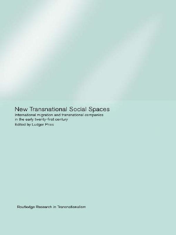 New Transnational Social Spaces by Ludger Pries