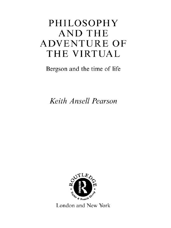 Philosophy and the Adventure of the Virtual by Keith Ansell Pearson, Keith Ansell-Pearson