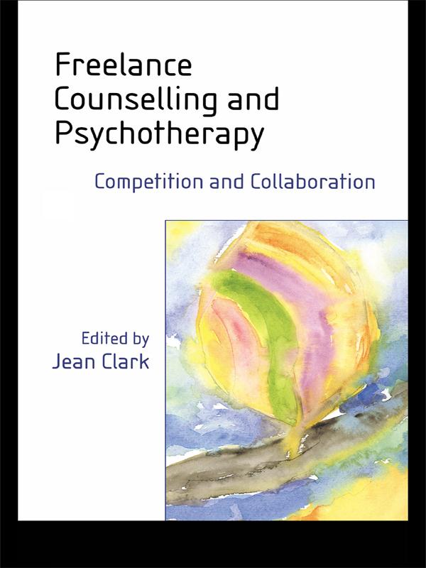 Freelance Counselling and Psychotherapy by Jean Clark