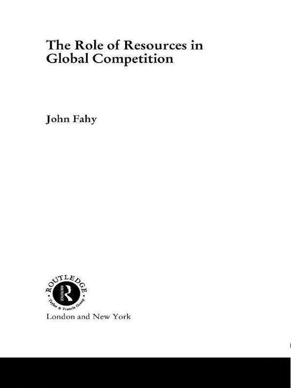 The Role of Resources in Global Competition by John Fahy