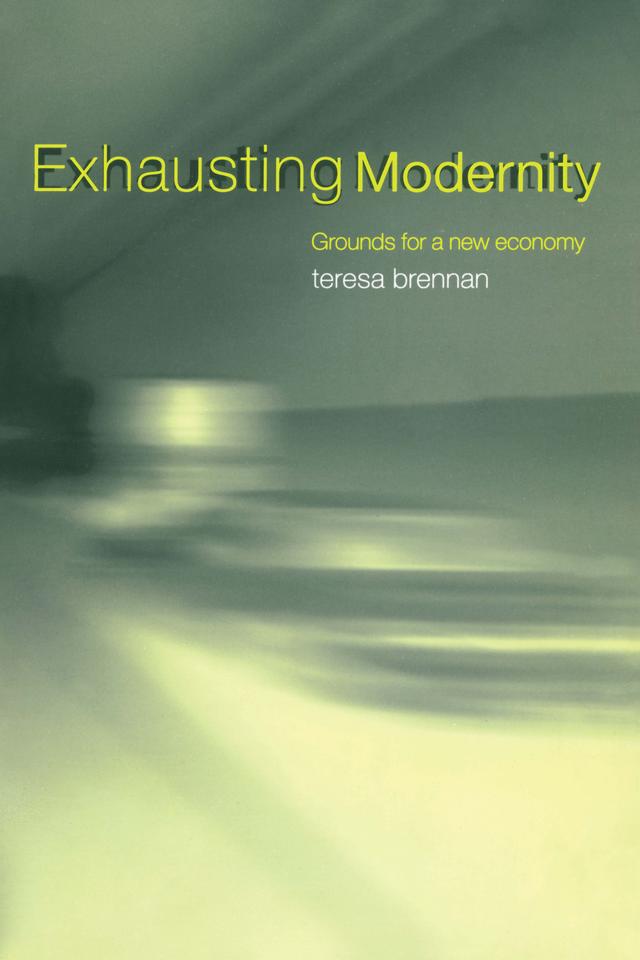 Exhausting Modernity by Teresa Brennan
