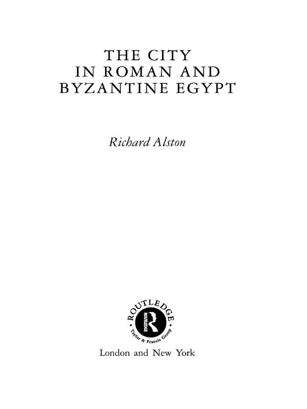 The City in Roman and Byzantine Egypt by Richard Alston